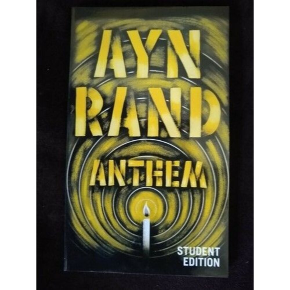 Anthem – A Dystopian Classic by Ayn Rand Author, Student Edition
